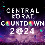 เซ็นทรัล โคราช เตรียมระเบิดความมันส์ส่งท้ายปี CENTRAL KORAT COUNTDOWN 2024